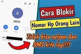 Cara Memblokir Nomor Hp Orang Agar Tidak Bisa Menghubungi Kita